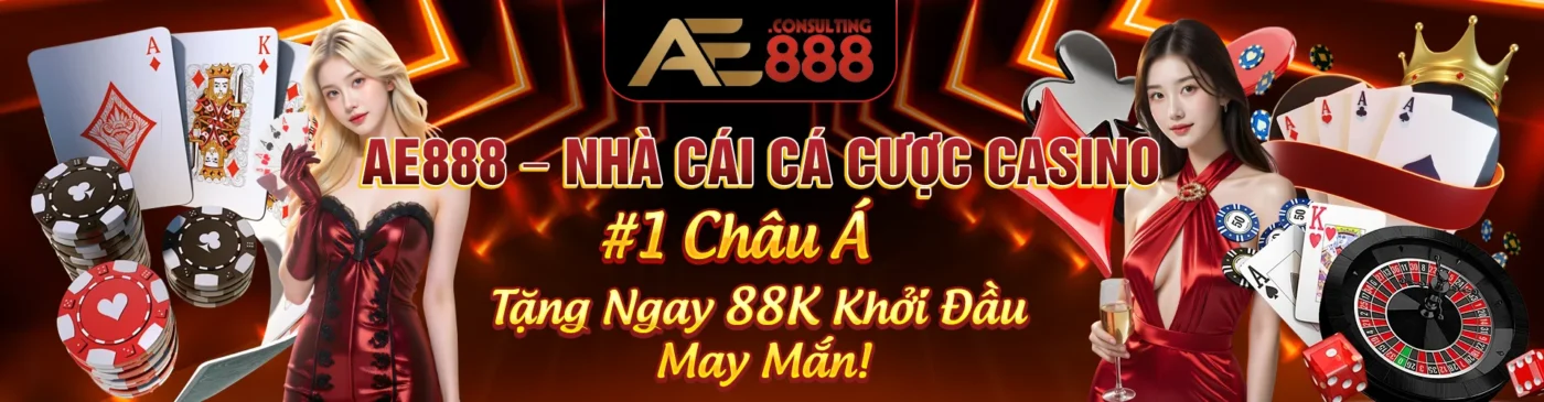 ae888 nhà cái cá cược casino số 1 châu Á tặng 88k đăng ký banner